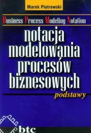 notacja-modelowania-procesow-biznesowych-marek-piotrowski