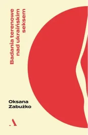 badania-terenowe-nad-ukrainskim-seksem-zabuzko