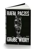 grube-wiory-rafal-paczes-wydawnictwo-agora