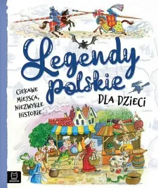 ksiazeczka-legendy-polskie-dla-dzieci-ciekawe-miejsca-niezwykle-historie