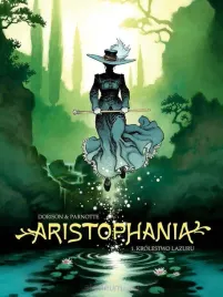 aristophania-t-1-krolestwo-lazuru-xavier-dorison-jol-parnotte