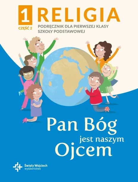 Religia. Szkoła podstawowa klasa 1. Pan Bóg jest naszym Ojcem. Podręcznik z