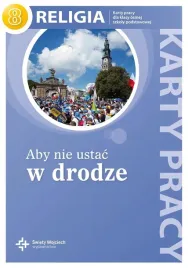 katechizm-aby-nie-ustac-w-drodze-karty-pracy-klasa-8-szkola-podstawowa