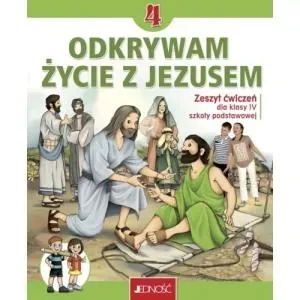 Religia. Szkoła podstawowa klasa 4. Odkrywam życie z Jezusem. Zeszyt ćwicze