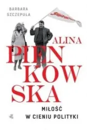 alina-pienkowska-milosc-w-cieniu-polityki-barbara-szczepula