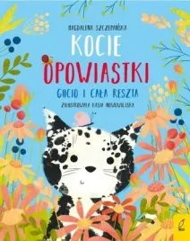 kocie-opowiastki-gucio-i-cala-reszta-magdalena-szczepanska