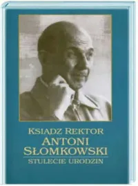 rektor-antoni-slomkowski-stulecie-urodzin-libres-bhp