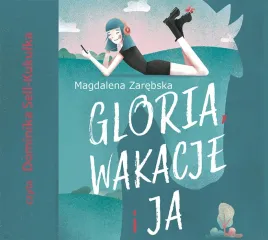 cd-mp3-gloria-wakacje-i-ja-magdalena-zarebska