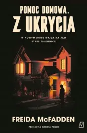 pomoc-domowa-z-ukrycia-freida-mcfadden-thriller