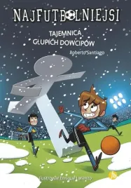 najfutbolniejsi-t11-tajemnica-glupich-dowcipow-roberto-santiago
