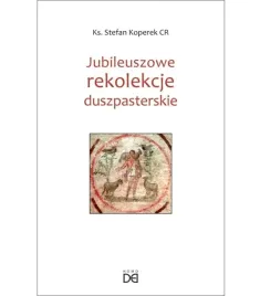 jubileuszowe-rekolekcje-duszpasterskie-stefan-koperek
