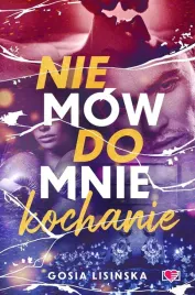 nie-mow-do-mnie-kochanie-malgorzata-lisinska