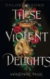 these-violent-delights-gwaltowne-pasje
