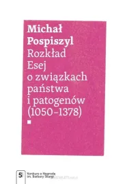 rozklad-esej-o-zwiazkach-panstwa-i-patogenow-michal-pospiszyl
