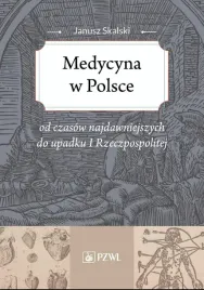 medycyna-w-polsce-od-czasow-najdawniejszych-janusz-skalski