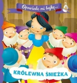 opowiedz-mi-bajke-krolewna-sniezka-praca-zbiorowa