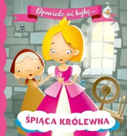 opowiedz-mi-bajke-spiaca-krolewna-praca-zbiorowa