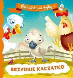 opowiedz-mi-bajke-brzydkie-kaczatko-praca-zbiorowa