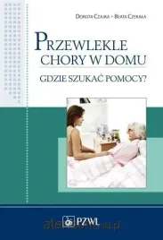 przewlekle-chory-w-domu-gdzie-szukac-pomocy-czajka-dorota