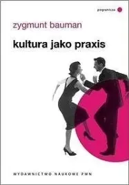 kultura-jako-praxis-zygmunt-bauman