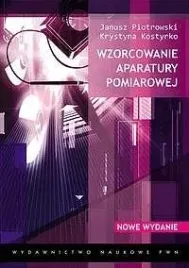 wzorcowanie-aparatury-pomiarowej-janusz-piotrowski-krystyna-kostyrko