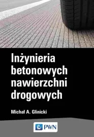 inzynieria-betonowych-nawierzchni-drogowych-michal-a-glinicki
