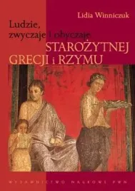 ludzie-zwyczaje-i-obyczaje-staroz-grecji-i-rzymu-lidia-winniczuk