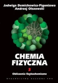 chemia-fizyczna-t-3-obliczenia-fizykochemiczne-jadwiga-demichowicz-pigoniow