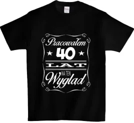 koszulka-t-shirt-pracowalem-am-na-swoj-wyglad-s-2xl-wiek-do-wyboru-produ