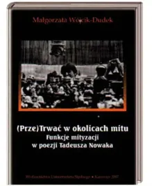 prze-trwac-w-okolicach-mitu-funkcje-mityzacji-w-poezji-tadeusza-nowaka