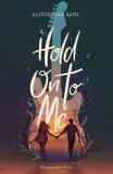 hold-on-to-me