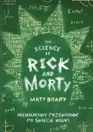 the-science-of-rick-and-morty-nienaukowy-przewodnik-po-swiecie-nauki
