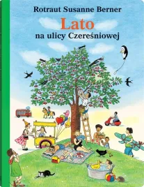 lato-na-ulicy-czeresniowej-rotraut-susanne-berner-ksiazka-obrazkowa