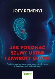 jak-pokonac-szumy-uszne-i-zawroty-glowy-joey-remenyi
