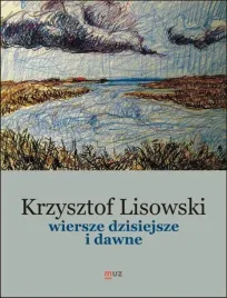 wiersze-dzisiejsze-i-dawne-krzysztof-lisowski