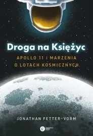 droga-na-ksiezyc-apollo-11-i-marzenia-o-lotach-jonathan-fetter-vorm