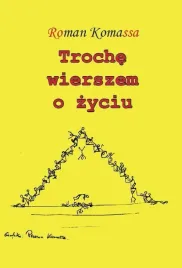 troche-wierszem-o-zyciu-roman-komassa