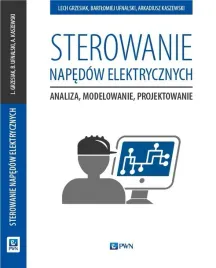 sterowanie-napedow-elektrycznych-lech-grzesiak-bartlomiej-ufnalski-arkadi