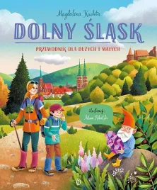 dolny-slask-przewodnik-dla-duzych-i-malych-magdalena-kuchta-adam-pekalski