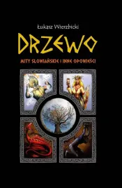 drzewo-mity-slowianskie-i-inne-opowiesci-lukasz-wierzbicki