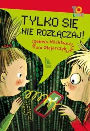 tylko-sie-nie-rozlaczaj-izabela-michta-asia-olejarczyk