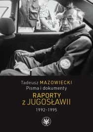 tadeusz-mazowiecki-raporty-z-jugoslawii-1992-1995-red-wojciech-mazowiecki