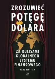 zrozumiec-potege-dolara-za-kulisami-globalnego-paul-blustein