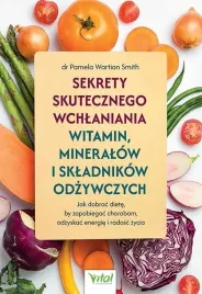 sekrety-skutecznego-wchlaniania-witamin-mineralow-pamela-wartian-smith