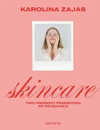 skincare-twoj-pierwszy-przewodnik-po-pielegnacji-karolina-zajas