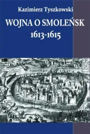 wojna-o-smolensk-1613-1615-kazimierz-tyszkowski