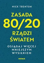 zasada-80-20-rzadzi-swiatem-osiagaj-wiecej-mniejszym-wysilkiem