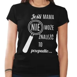 koszulka-damska-jesli-mama-nie-moze-znalezc-m