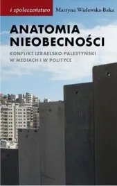 anatomia-nieobecnosci-konflikt-izraelsko