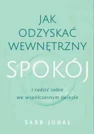 jak-odzyskac-wewnetrzny-spokoj-i-radzic-sobie-we-wspolczesnym-swiecie